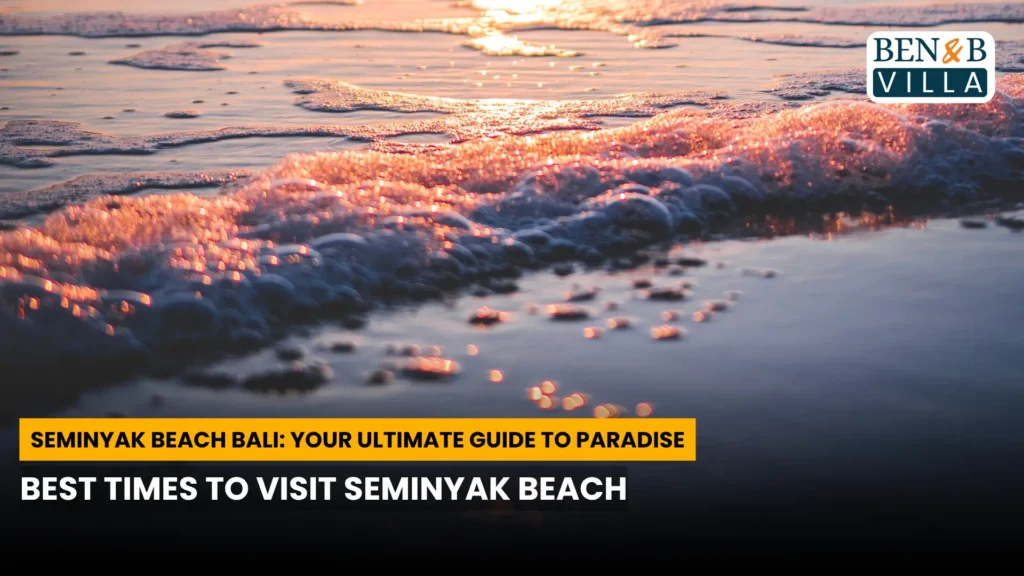Best Times to Visit Seminyak Beach